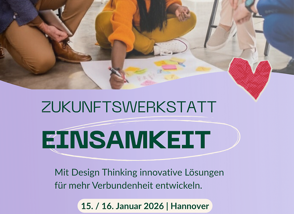 Flyer: „Zukunftswerkstatt Einsamkeit", Design Thinking, 15./16. Januar 2026, Hannover. Foto zeigt Personen beim gemeinsamen Arbeiten.