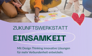 Flyer: „Zukunftswerkstatt Einsamkeit", Design Thinking, 15./16. Januar 2026, Hannover. Foto zeigt Personen beim gemeinsamen Arbeiten.